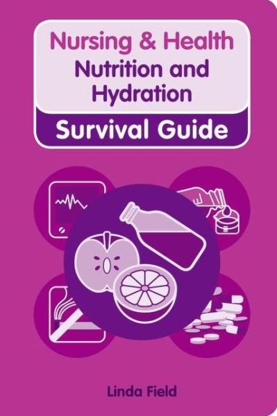 Cover for Linda Field · Nutrition and Hydration - Nursing and Health Survival Guides (Paperback Bog) (2010)