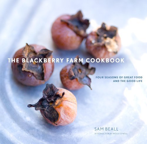 Cover for Sam Beall · The Blackberry Farm Cookbook: Four Seasons of Great Food and the Good Life (Hardcover Book) [First edition] (2009)