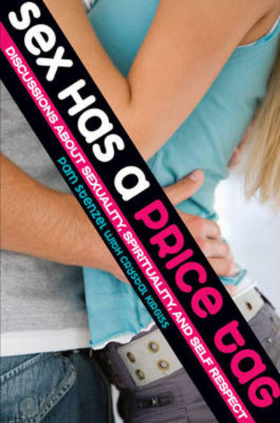 Cover for Pam Stenzel · Sex Has a Price Tag: Discussions About Sexuality, Spirituality, and Self-respect - Invert S. (Paperback Book) (2003)