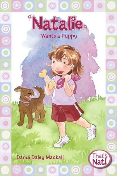 Cover for Dandi Daley Mackall · Natalie Wants a Puppy - That's Nat! (Paperback Book) (2009)