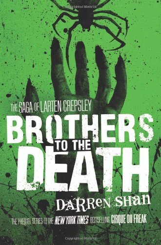Brothers to the Death (The Saga of Larten Crepsley) - Darren Shan - Books - Little, Brown Books for Young Readers - 9780316078719 - May 21, 2013