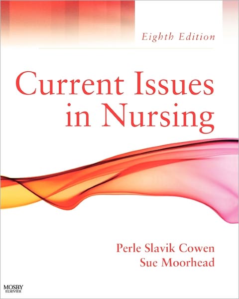 Cover for Cowen, Perle Slavik (Associate Professor, College of Nursing, University of Iowa, Iowa City, IA) · Current Issues In Nursing (Paperback Book) (2010)