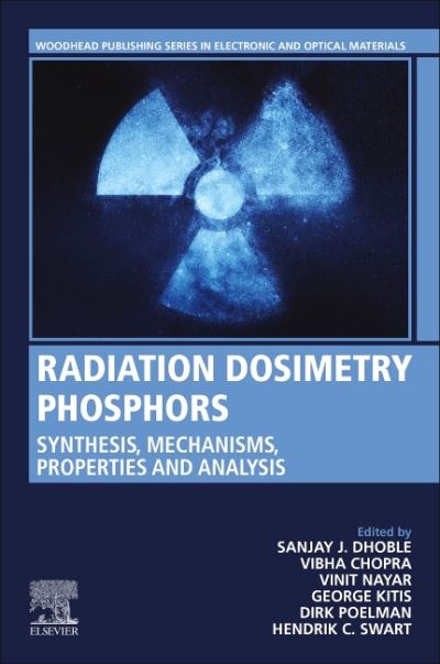 Cover for Sanjay J. Dhoble · Radiation Dosimetry Phosphors: Synthesis, Mechanisms, Properties and Analysis - Woodhead Publishing Series in Electronic and Optical Materials (Paperback Book) (2022)