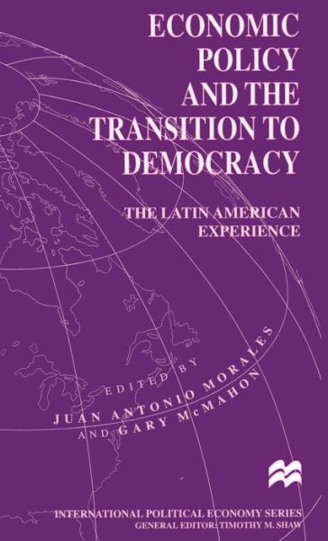 Economic Policy and the Transition to Democracy: The Latin American Experience - International Political Economy Series (Hardcover Book) (1996)