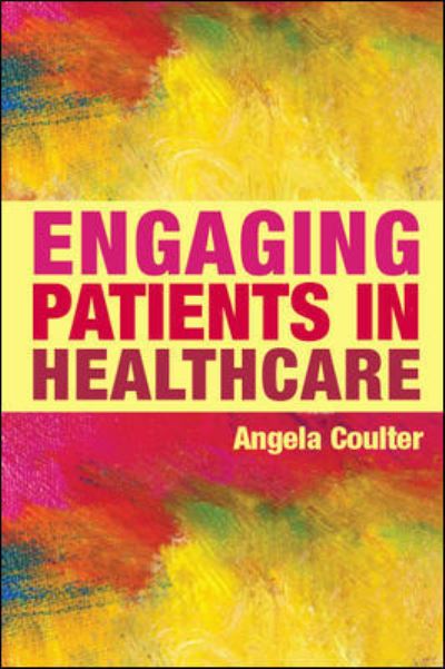 Engaging Patients in Healthcare - Angela Coulter - Böcker - Open University Press - 9780335242719 - 16 augusti 2011