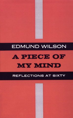 Piece of My Mind: Reflections at Sixty - Edmund Wilson - Books - Farrar, Straus and Giroux - 9780374526719 - December 1, 1999