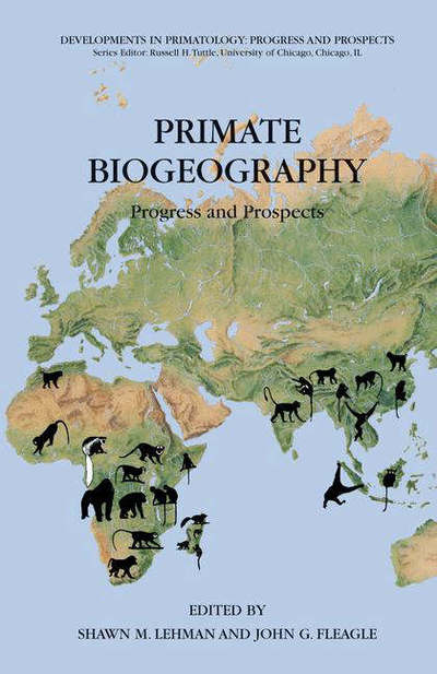 Cover for Lehman M Shawn · Primate Biogeography: Progress and Prospects - Developments in Primatology: Progress and Prospects (Hardcover Book) (2006)