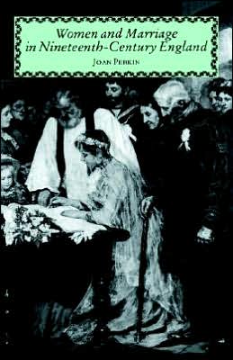 Cover for Joan Perkin · Women and Marriage in Nineteenth-Century England (Hardcover Book) (1988)
