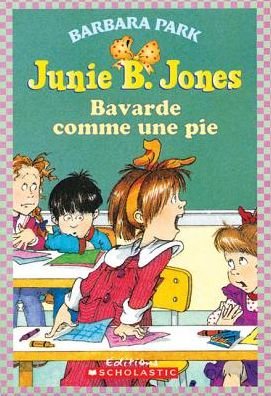 Cover for Barbara Park · Junie B. Jones: Bavarde Comme Une Pie (Paperback Bog) (2006)