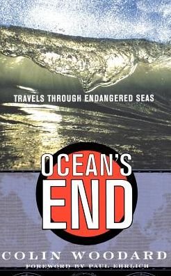 Cover for Colin Woodard · Ocean's End: Travels Through Endangered Seas (Paperback Book) (2001)
