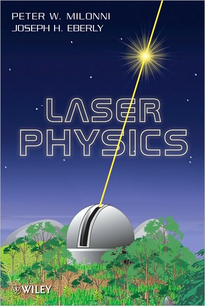 Cover for Milonni, Peter W. (Los Alamos National Laboratory) · Laser Physics (Hardcover bog) (2010)