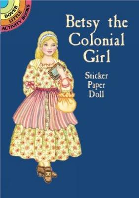 Cover for Marty Noble · Betsy the Colonial Girl Sticker Paper Doll - Little Activity Books (MERCH) (2003)