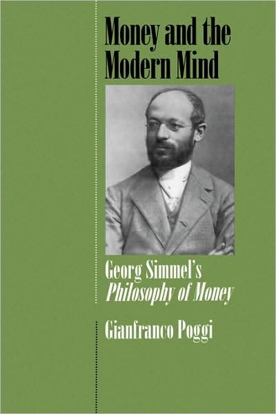Cover for Gianfranco Poggi · Money and the Modern Mind: Georg Simmel's Philosophy of Money (Inbunden Bok) (1993)