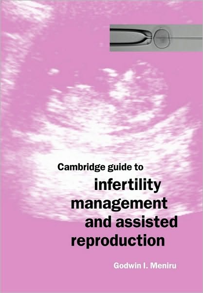 Cover for Meniru, Godwin I. (Northeastern Ohio Universities College of Medicine) · Cambridge Guide to Infertility Management and Assisted Reproduction (Paperback Book) (2001)