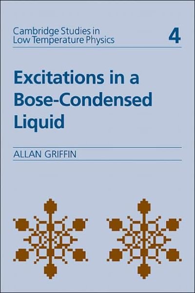 Cover for Griffin, Allan (Professor Emeritus of Physics, University of Toronto) · Excitations in a Bose-condensed Liquid - Cambridge Studies in Low Temperature Physics (Innbunden bok) (1993)
