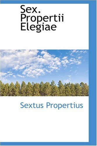 Cover for Sextus Propertius · Sex. Propertii Elegiae (Pocketbok) [Latin edition] (2008)