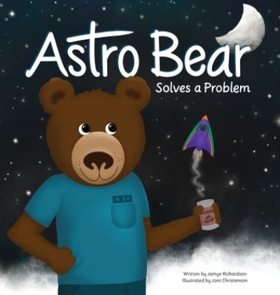 Cover for Jamye Richardson · Astro Bear Solves a Problem (Hardcover Book) (2021)