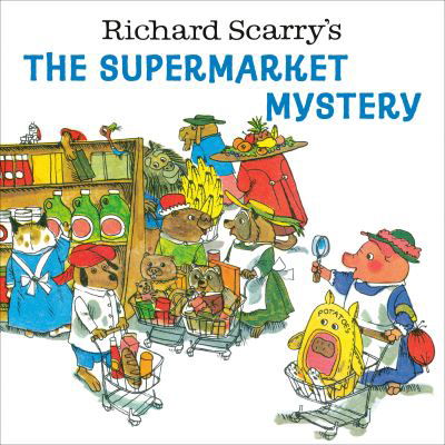 Richard Scarry's The Supermarket Mystery - Richard Scarry - Kirjat - Random House USA Inc - 9780593569719 - tiistai 28. maaliskuuta 2023