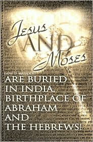 Cover for Gene D Matlock · Jesus and Moses Are Buried in India, Birthplace of Abraham and the Hebrews! (Paperback Book) (2000)