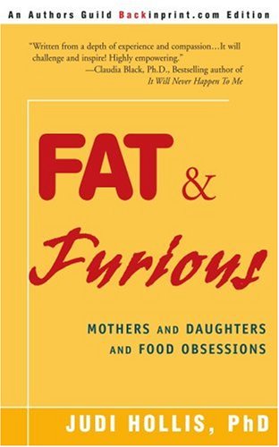 Cover for Judi Hollis · Fat &amp; Furious: Mothers and Daughters and Food Obsessions (Paperback Book) (2002)