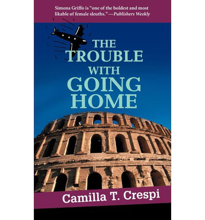 Cover for Camilla Trinchieri · The Trouble with Going Home (Pocketbok) (2003)
