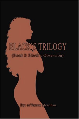 Cover for Acvernon Menchan · Black's Trilogy: Book I: Black's Obsession (Pocketbok) (2006)