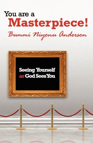 Cover for Bummi Niyonu Anderson · You Are a Masterpiece!: Seeing Yourself As God Sees You (Paperback Book) (2011)
