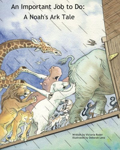 Cover for Victoria Roder · An Important Job to Do: a Noah's Ark Tale (Paperback Book) (2012)