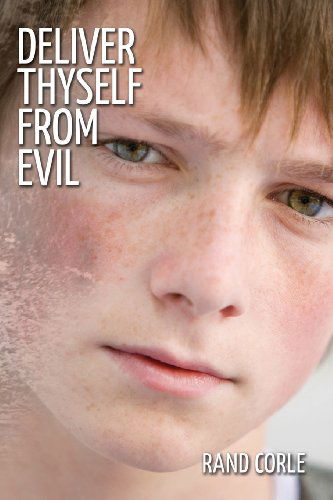 Cover for Rand Corle · Deliver Thyself from Evil (Paperback Book) (2013)