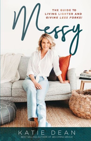 Cover for Katie Dean · Messy The guide to living lighter and giving less forks (Paperback Book) (2019)