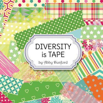 Cover for Abby Dunford · Diversity Is Tape (Paperback Book) (2018)