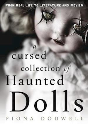 Cover for Dodwell Fiona · A Cursed Collection of Haunted Dolls: From Real Life to Literature and Movies (Taschenbuch) (2025)