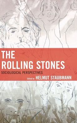 Cover for Helmut Staubmann · The Rolling Stones: Sociological Perspectives (Hardcover Book) (2013)