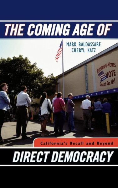 Cover for Mark Baldassare · The Coming Age of Direct Democracy: California's Recall and Beyond (Gebundenes Buch) (2007)