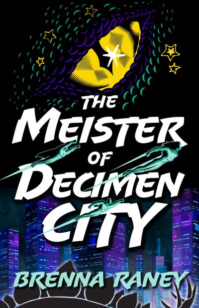 Cover for Brenna Raney · The Meister of Decimen City (Paperback Book) (2024)