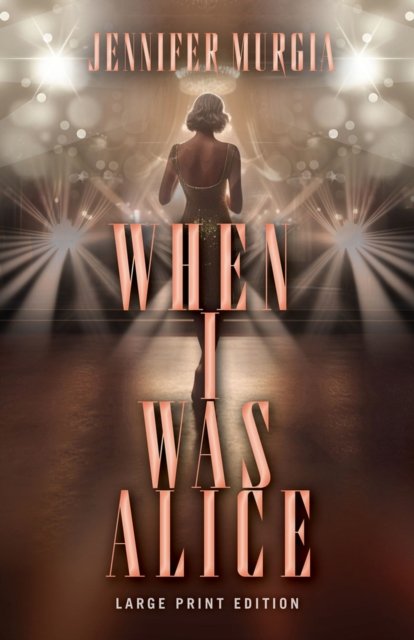 Cover for Jennifer Murgia · When I Was Alice (Paperback Book) [Large Print edition] (2024)
