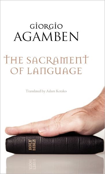 Cover for Agamben, Giorgio (Professor of Philosophy, Universita IUAV di Venezia) · The Sacrament of Language (Hardcover Book) (2011)