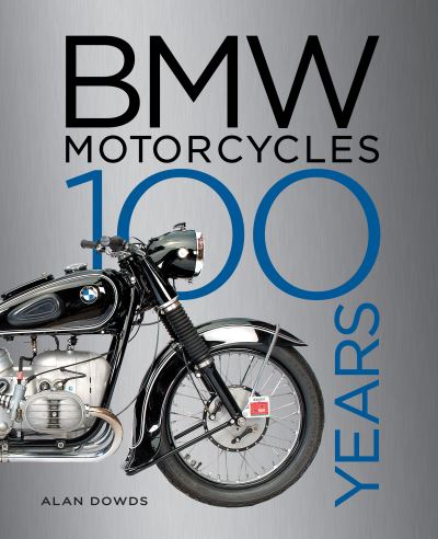 Cover for Alan Dowds · BMW Motorcycles: 100 Years (Hardcover Book) (2022)