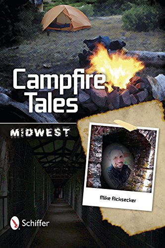 Campfire Tales Midwest - Campfire Tales - Mike Ricksecker - Books - Schiffer Publishing Ltd - 9780764347719 - March 28, 2015