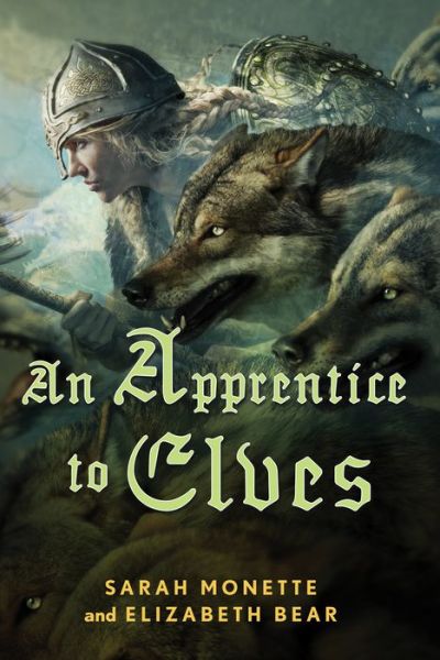 Cover for Elizabeth Bear · An Apprentice to Elves (Hardcover Book) (2015)