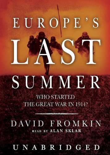 Cover for David Fromkin · Europe's Last Summer: Who Started the Great War in 1914 Library Edition (MP3-CD) [Mp3 edition] (2004)