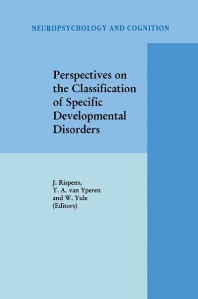 Cover for Tom a Van Yperen · Perspectives on the Classification of Specific Developmental Disorders - Neuropsychology and Cognition (Hardcover Book) [1998 edition] (1997)