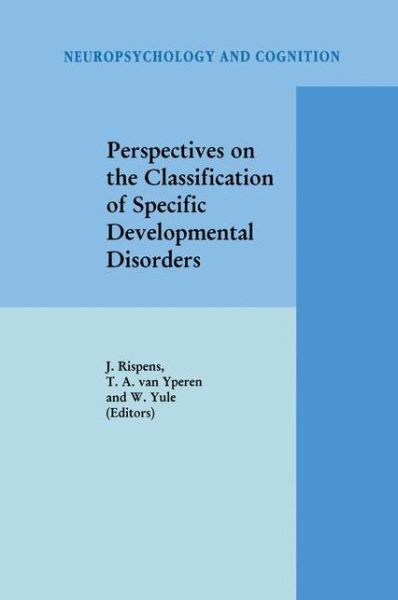 Cover for Tom a Van Yperen · Perspectives on the Classification of Specific Developmental Disorders - Neuropsychology and Cognition (Inbunden Bok) [1998 edition] (1997)