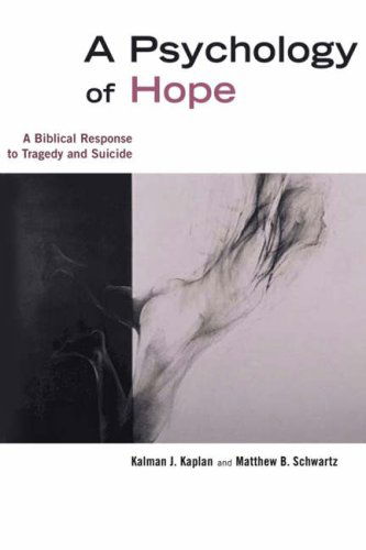 Cover for Kalman J. Kaplan · Psychology of Hope: A Biblical Response to Tragedy and Suicide (Pocketbok) [Revised, Expanded edition] (2008)