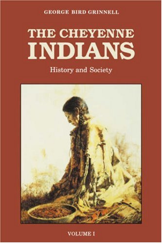 The Cheyenne Indians, Volume 1: History and Society - George Bird Grinnell - Books - University of Nebraska Press - 9780803257719 - October 1, 1972