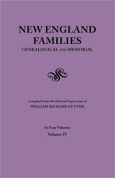Cover for William Richard Cutter · New England Families. Genealogical and Memorial. 1913 Edition. in Four Volumes. Volume Iv (Paperback Book) (2012)