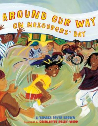 Around Our Way on Neighbors' Day: A Picture Book - Tameka Fryer Brown - Libros - Abrams - 9780810989719 - 1 de agosto de 2010