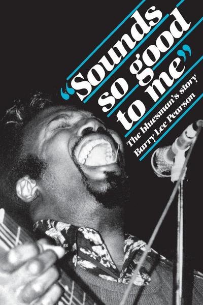 Cover for Barry Lee Pearson · Sounds So Good to Me: The Bluesman's Story (Pocketbok) (1984)