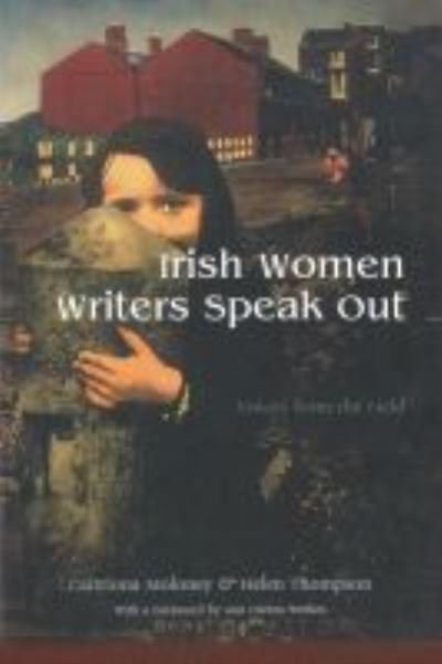 Cover for Caitriona Moloney · Irish Women Writers Speak Out: Voices from the Field - Irish Studies (Hardcover Book) (2003)