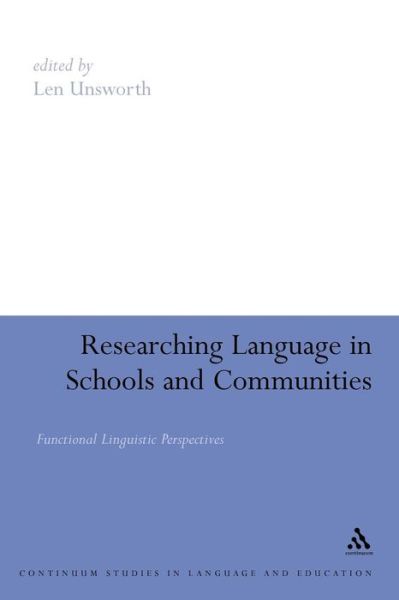 Researching Language in Schools and Communities: Functional Linguistic Perspectives - Len Unsworth - Books - Continuum - 9780826478719 - November 17, 2005